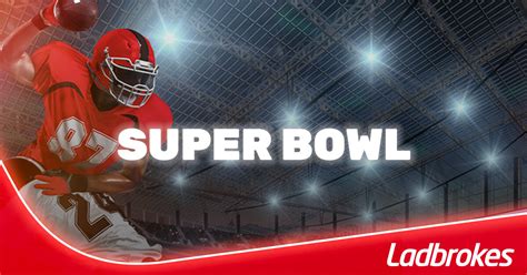 How to Bet on the Super Bowl With Ladbrokes .
